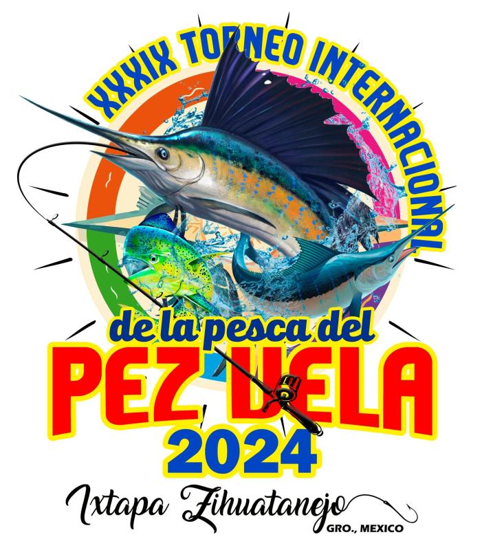 39º Torneo Internacional de la pesca del Pez Vela Ixtapa Zihuatanejo 2024